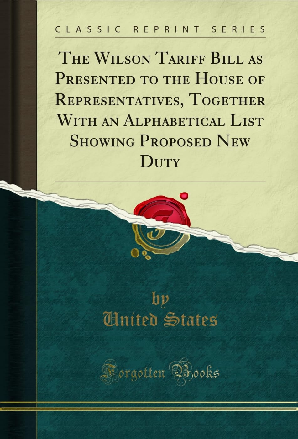 The Wilson Tariff Bill as Presented to the House of Representatives, Together With an Alphabetical List Showing Proposed New Duty (Classic Reprint) (English Edition) baixar livro de graça