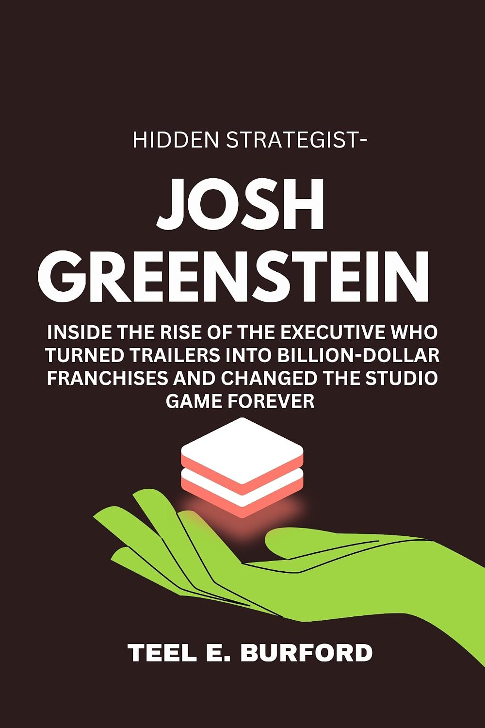 capítulo por capítulo baixar Hidden Strategist- Josh Greenstein: Inside the Rise of the Executive Who Turned Trailers Into Billion-Dollar Franchises and Changed the Studio Game Forever (English Edition)