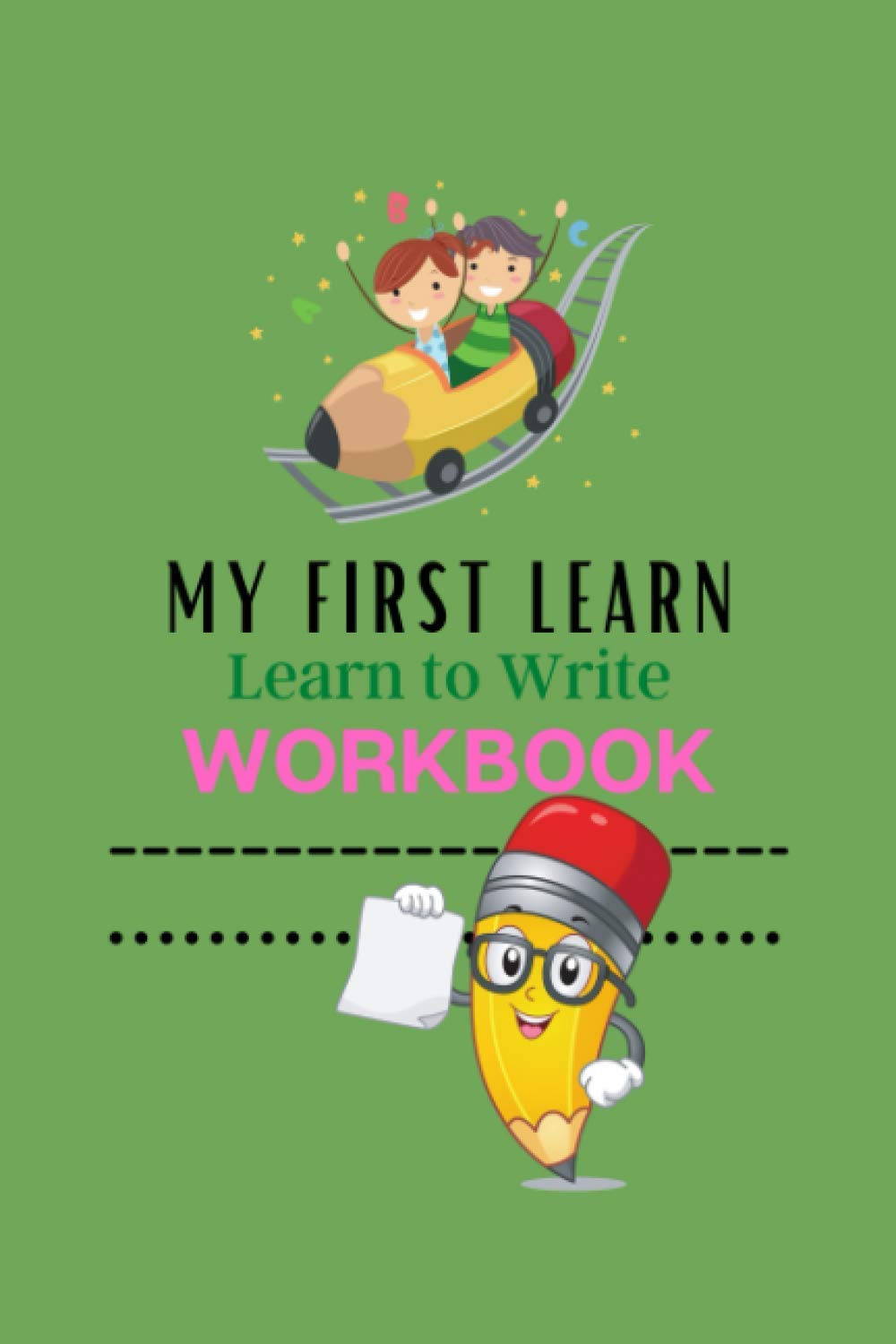my first learn to write workbook ages 3 and up:: Practice for Kids with Pen Control, tracing letters, Number Hunt, Lower case alphabet template, and... with Dotted Lined 120 Pages 6 x 9 inches baixar livro de graça