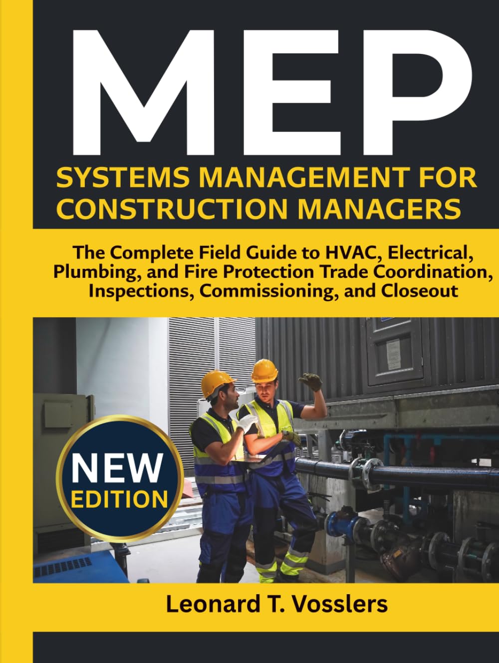 MEP Systems Management for Construction Managers: The Complete Field Guide to HVAC, Electrical, Plumbing, and Fire Protection Trade Coordination, Inspections, Commissioning, and Closeout baixar o livro de graça