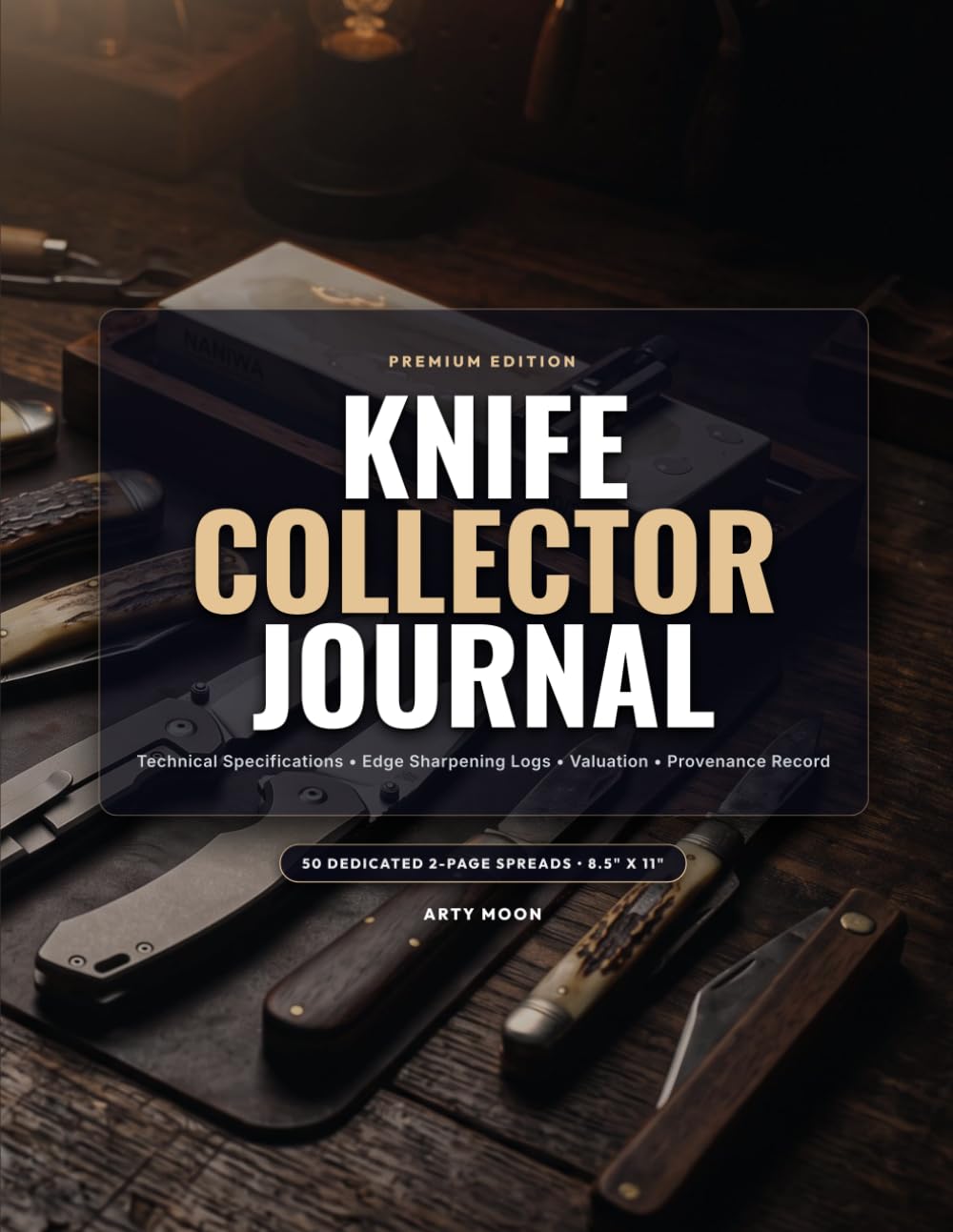 ler totalmente Knife Collector Journal: Complete Inventory & Maintenance Record: 50 Two-Page Spreads for EDC Folders, Custom Blades & Vintage Pocket Knives | Track... Sharpening Angles, Valuation & Provenance