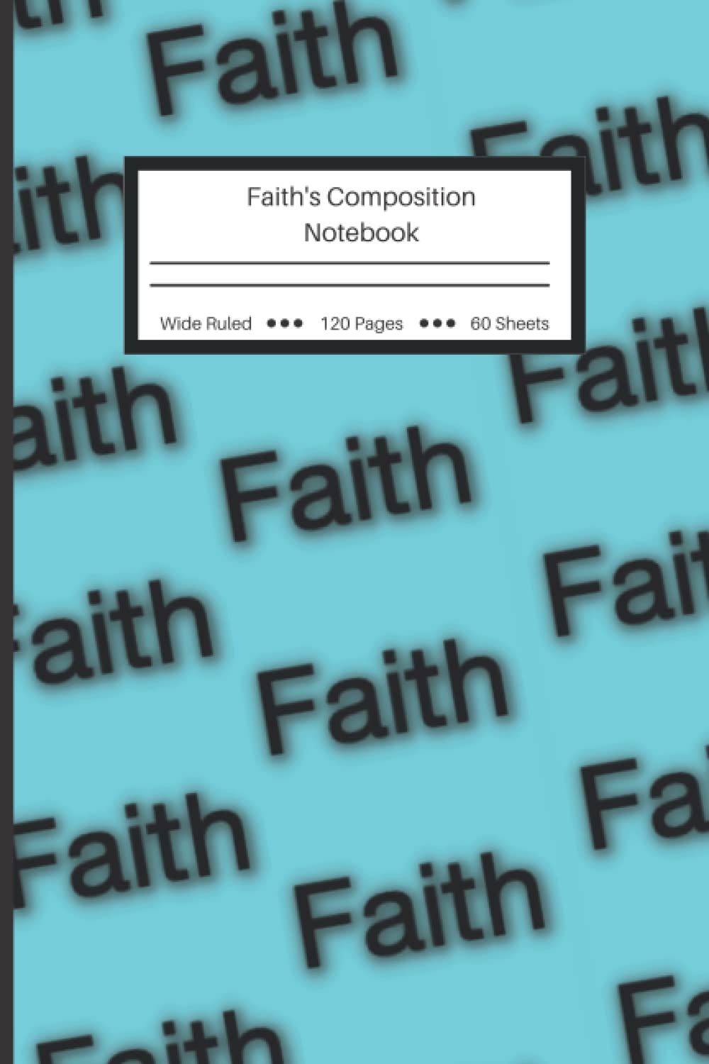 capítulo por capítulo baixar Personalized Composition Notebook: Faith's Notebook - Wide Ruled Lined Paper Journal - 6" x 9" - 120 Pages (Wide Ruled Composition Notebook for doodling, studying, habit tracking, & business)