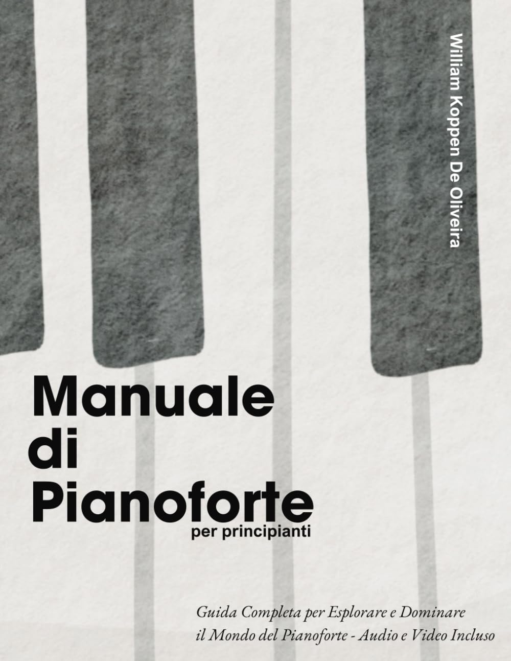 Manuale Di Pianoforte per Principianti: Guida Completa per Esplorare e Dominare il Mondo del Pianoforte. Audio e Video InclusoL8 baixar o livro de graça