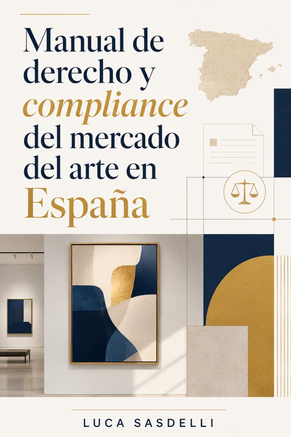 Manual de derecho y compliance del mercado del arte en España 1: Normativa española, derecho de la Unión Europea y práctica comparada con Italia (Spanish Edition) baixar livro de graça