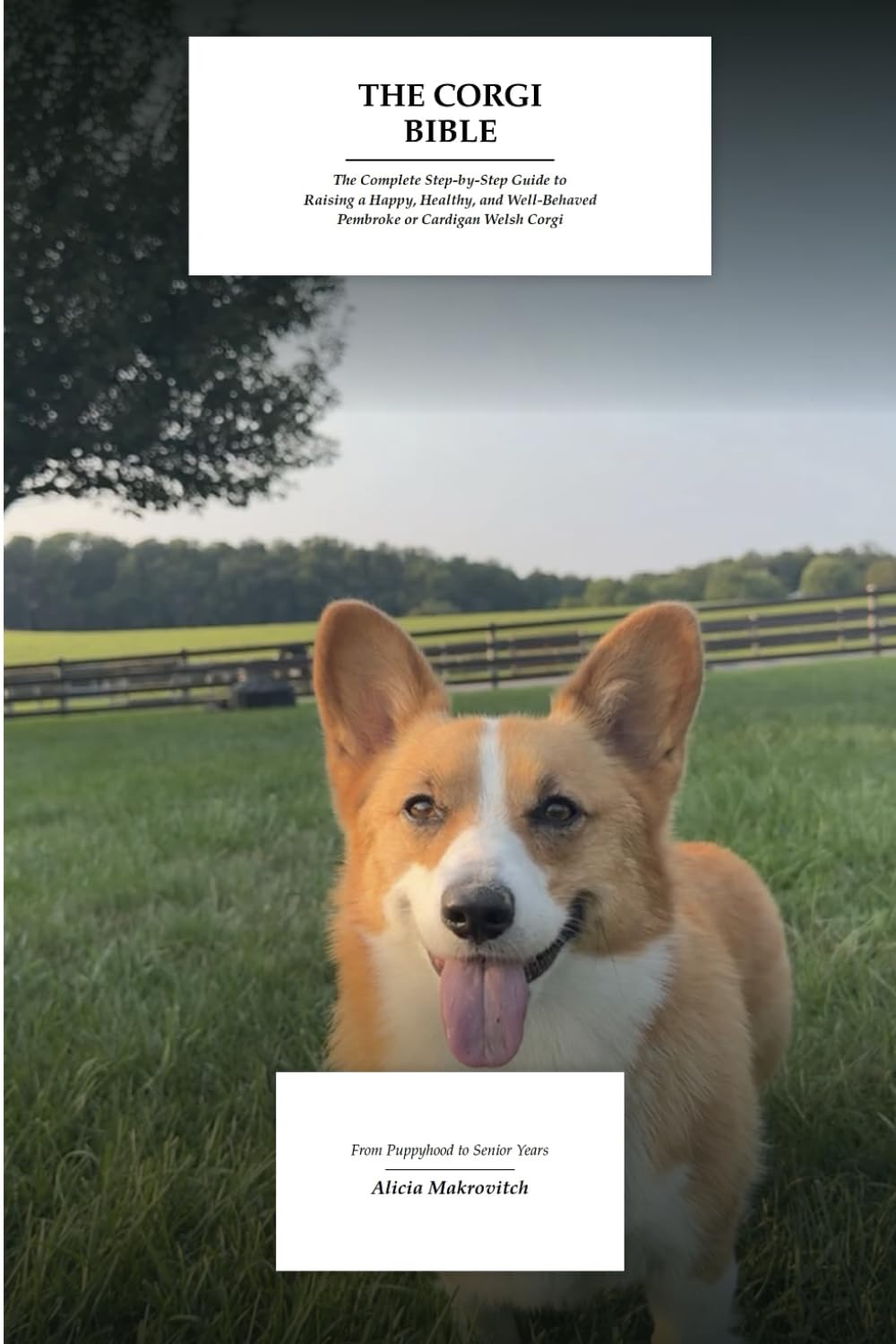 ler totalmente THE CORGI BIBLE: The Complete Step-by-Step Guide to Raising a Happy, Healthy, and Well-Behaved Pembroke or Cardigan Welsh Corgi, From Puppyhood to Senior Years