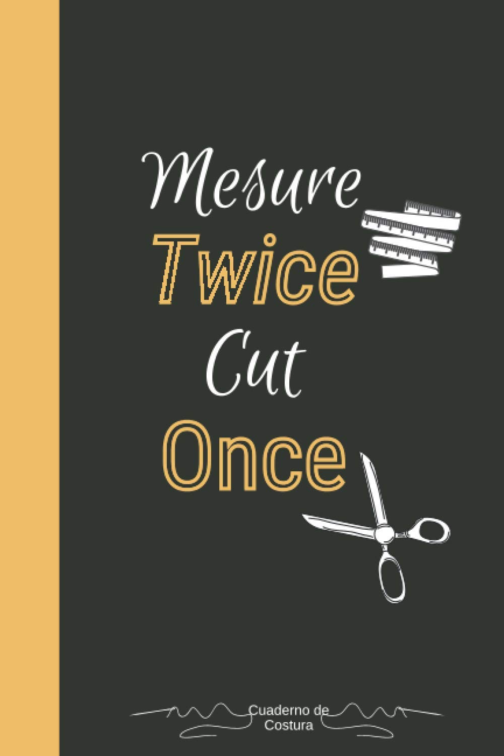 Mesure Twice Cut Once Cuaderno de Costura: Sus inspiraciones y proyectos - Para principiantes o profesionales de la costura | 6*9 pulgadas Blanca | Ideas y patrones de costura (Spanish Edition) baixar livro de graça