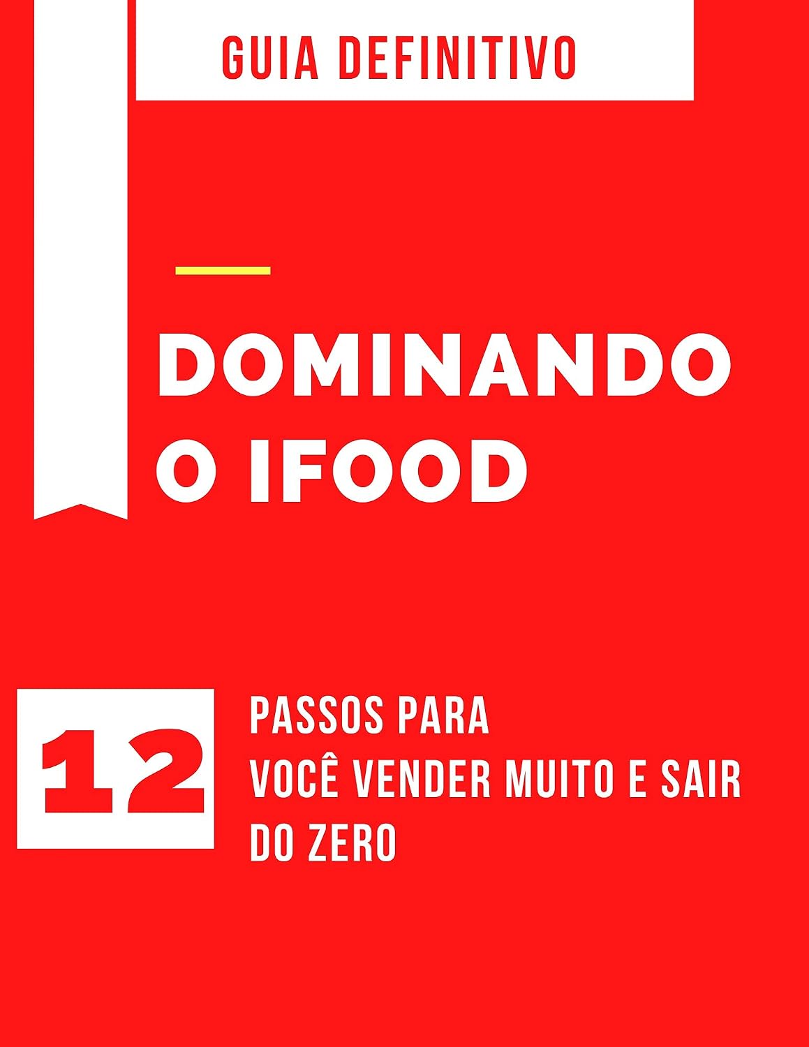 12 Passos Para Dominar o Ifood: Dominando o Ifood