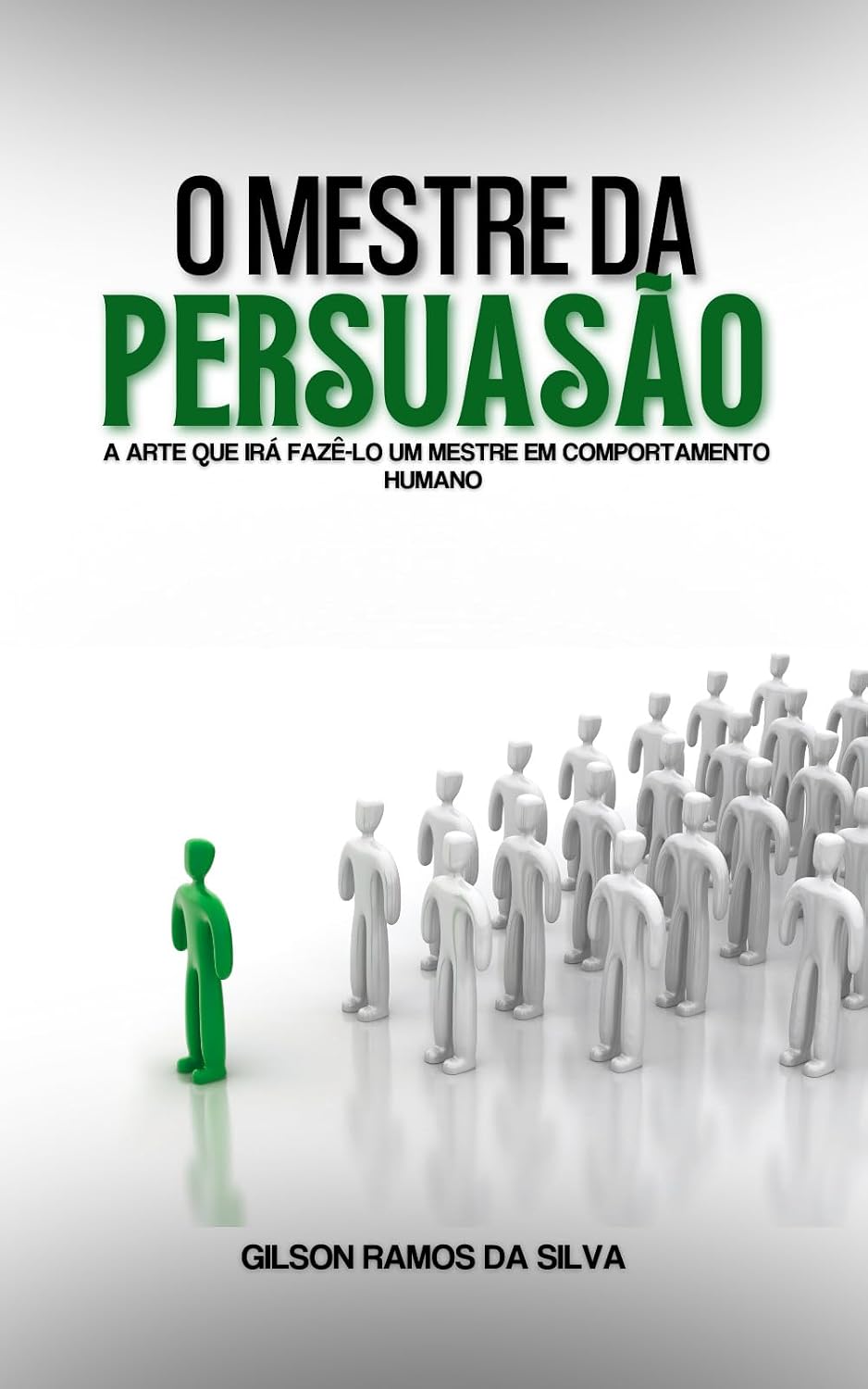 ler totalmente O Mestre da Persuasão: A arte que irá fazê-lo um mestre em comportamento humano