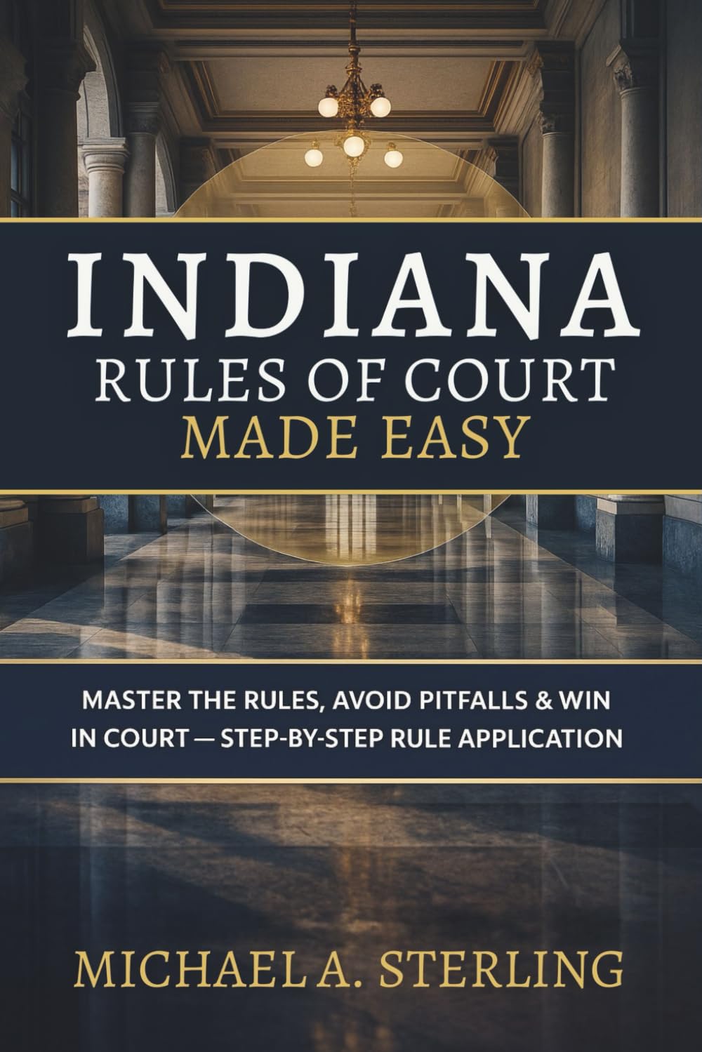 ler totalmente Indiana Rules of Court Made Easy: Master the Rules, Avoid Pitfalls & Win in Court — Step-by-Step Rule Application