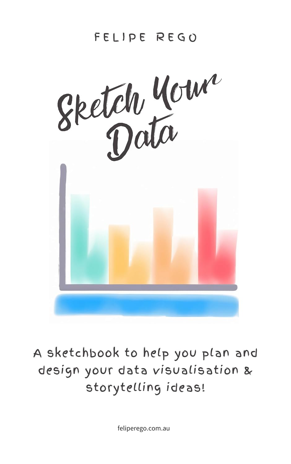 Sketch Your Data: A Sketchbook to Help You Plan and Design Your Data Visualisation & Storytelling Ideas! (English Edition) baixar livro de graça