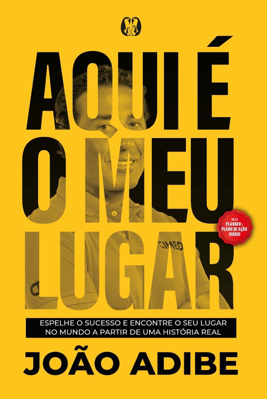 Aqui é o Meu Lugar: Espalhe o sucesso e encontre o seu lugar no mundo a partir de uma história real. baixar o livro de graça