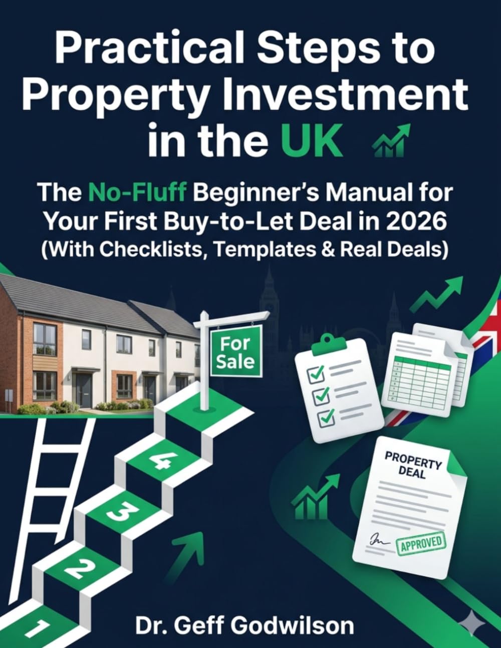 Practical Steps to Property Investment in the UK: The No-Fluff Beginner's Manual for Your First Buy-to-Let Deal in 2026 (With Checklists, Templates & Real Deals) baixar livro de graça