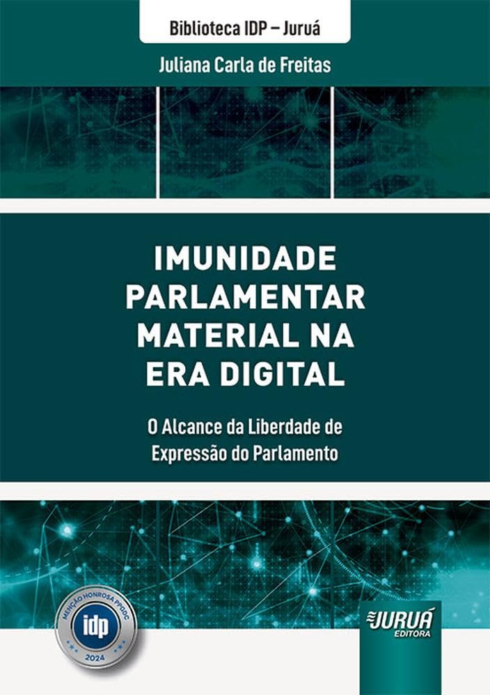 capítulo por capítulo baixar IMUNIDADE PARLAMENTAR MATERIAL NA ERA DIGITAL - O ALCANCE DA LIBERDADE DE EXPRESSÃO DO PARLAMENTO