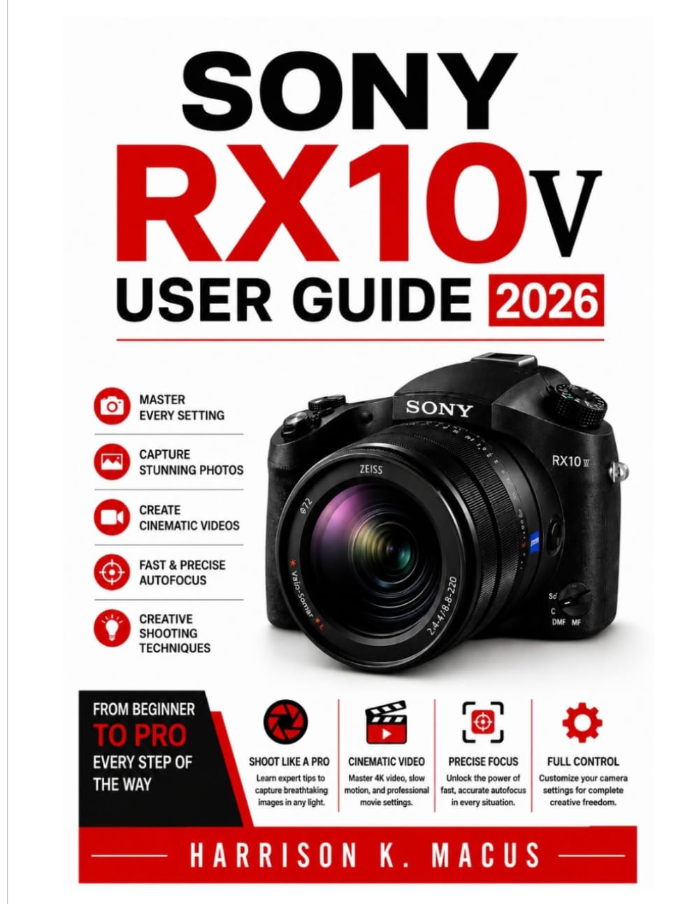 Sony Rx10 V User Guide 2026: A Practical Beginner-to-Advanced Guide to Mastering Camera Settings, Photography, Video, Autofocus, and Creative Shooting Techniques baixar o livro de graça