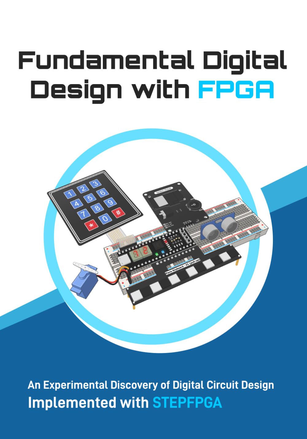ler totalmente Fundamental Digital Design with FPGA: An Experimental Discovery of Digital Circuit Design