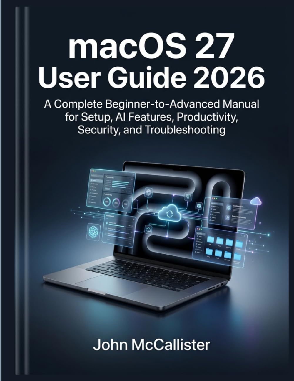 ler totalmente macOS 27 User Guide 2026: A Complete Beginner-to-Advanced Manual for Setup, AI Features, Productivity, Security, and Troubleshooting