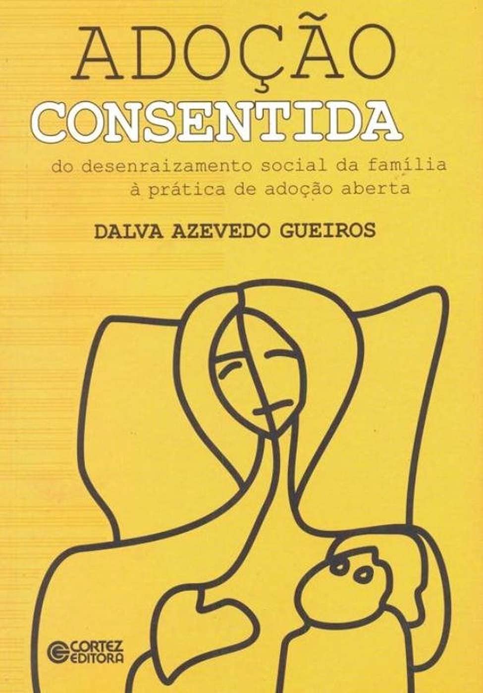 Adoção consentida: do desenraizamento social da família à prática de adoção aberta