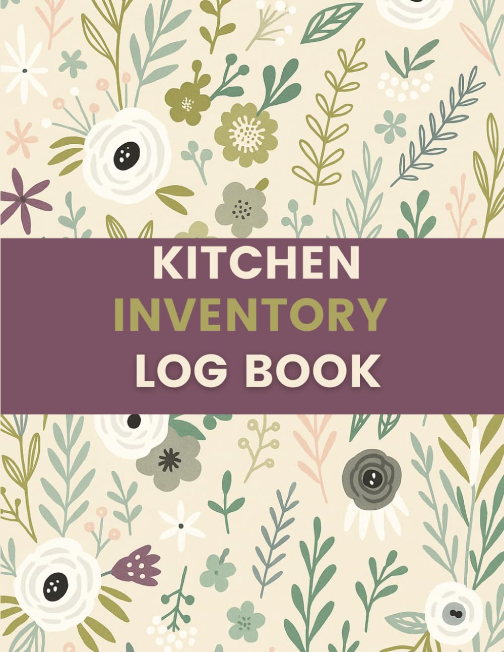 Kitchen Inventory Log Book (8.5 x 11 Inches): Floral Designed Notebook – Food Supplies, Expiration Dates & Stock Management baixar o livro de graça