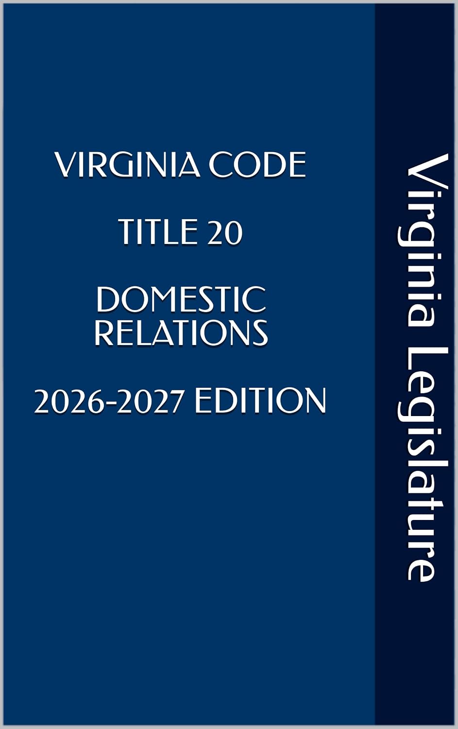 VIRGINIA CODE TITLE 20 DOMESTIC RELATIONS 2026-2027 EDITION (English Edition)