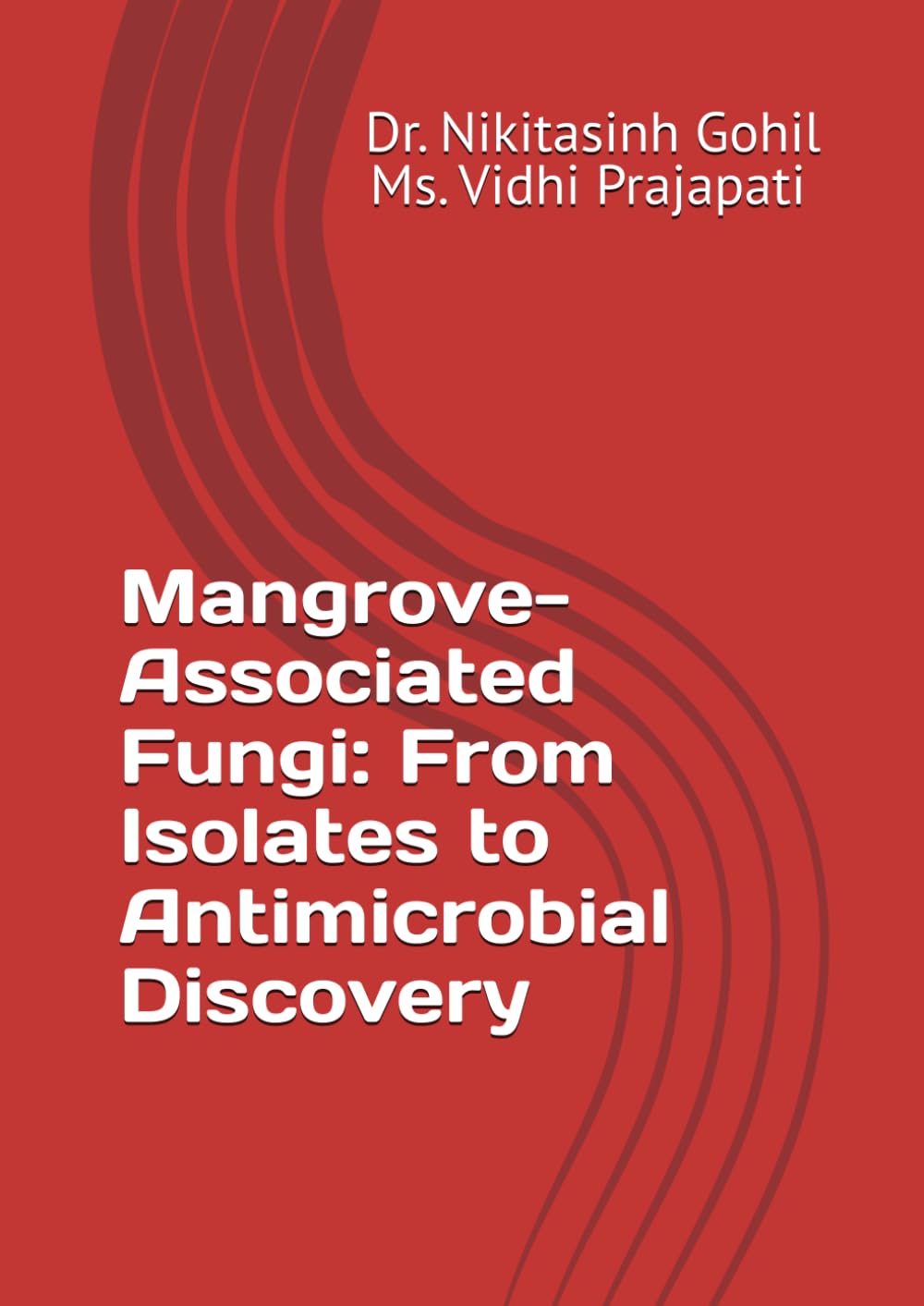 Mangrove-Associated Fungi: From Isolates to Antimicrobial Discovery baixar o livro de graça