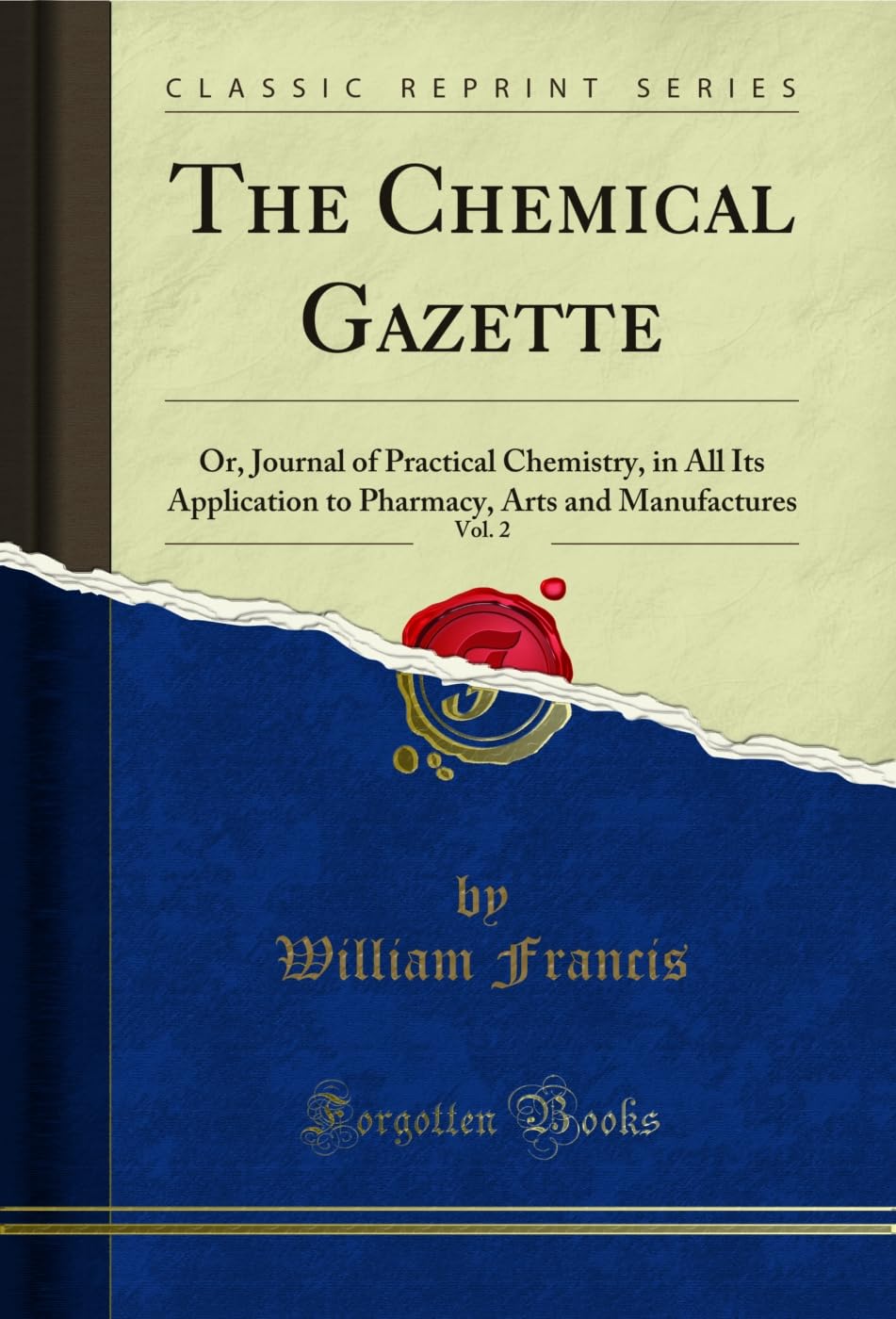 ler totalmente The Chemical Gazette, Vol. 2: Or, Journal of Practical Chemistry, in All Its Application to Pharmacy, Arts and Manufactures (Classic Reprint) (English Edition)