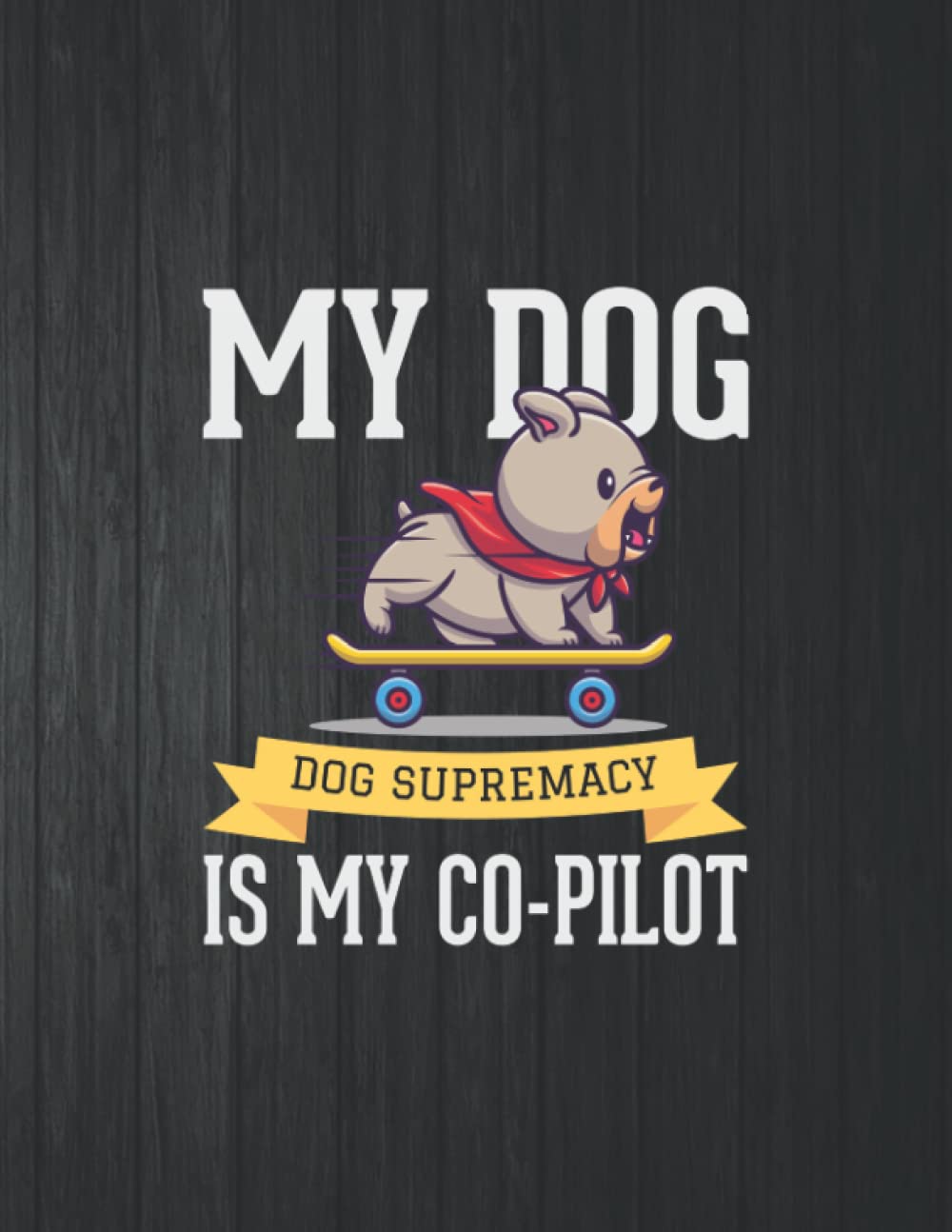 ler totalmente Dog Is My Co-Pilot Funny Notebook: 8.5 X 11 In - 114 Page Great quotes Motivation And Change Your Life for Diary Journals