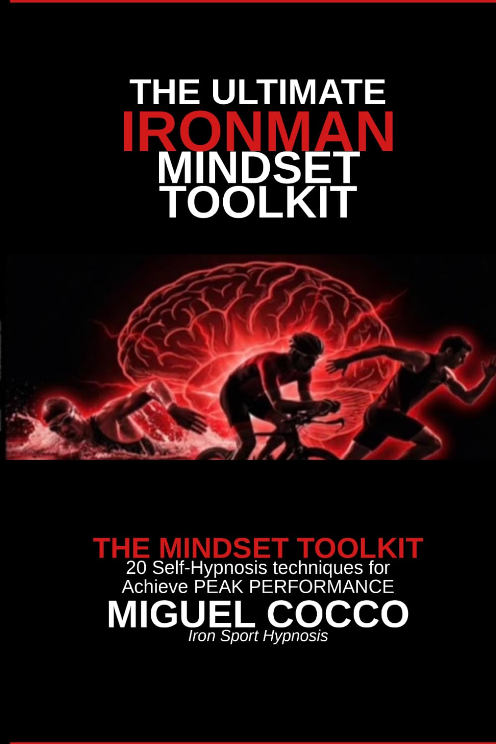 ler totalmente The Ultimate Ironman Mindset Toolkit: 20 Self-Hypnosis Techniques to Achieve Peak Performance (Sports Hypnosis)