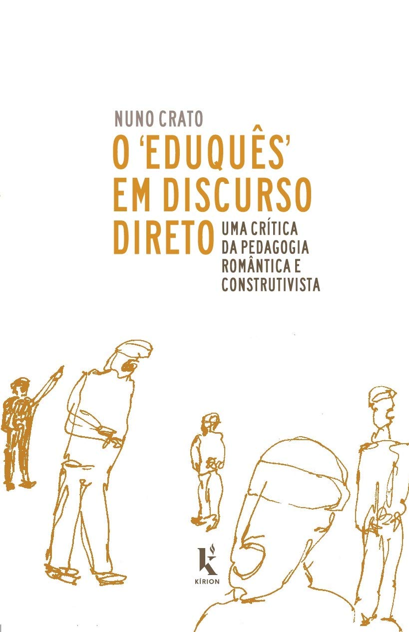 O "eduquês" Em Discurso Direto: Uma Crítica Da Pedagogia Romântica E Construtivista baixar o livro de graça