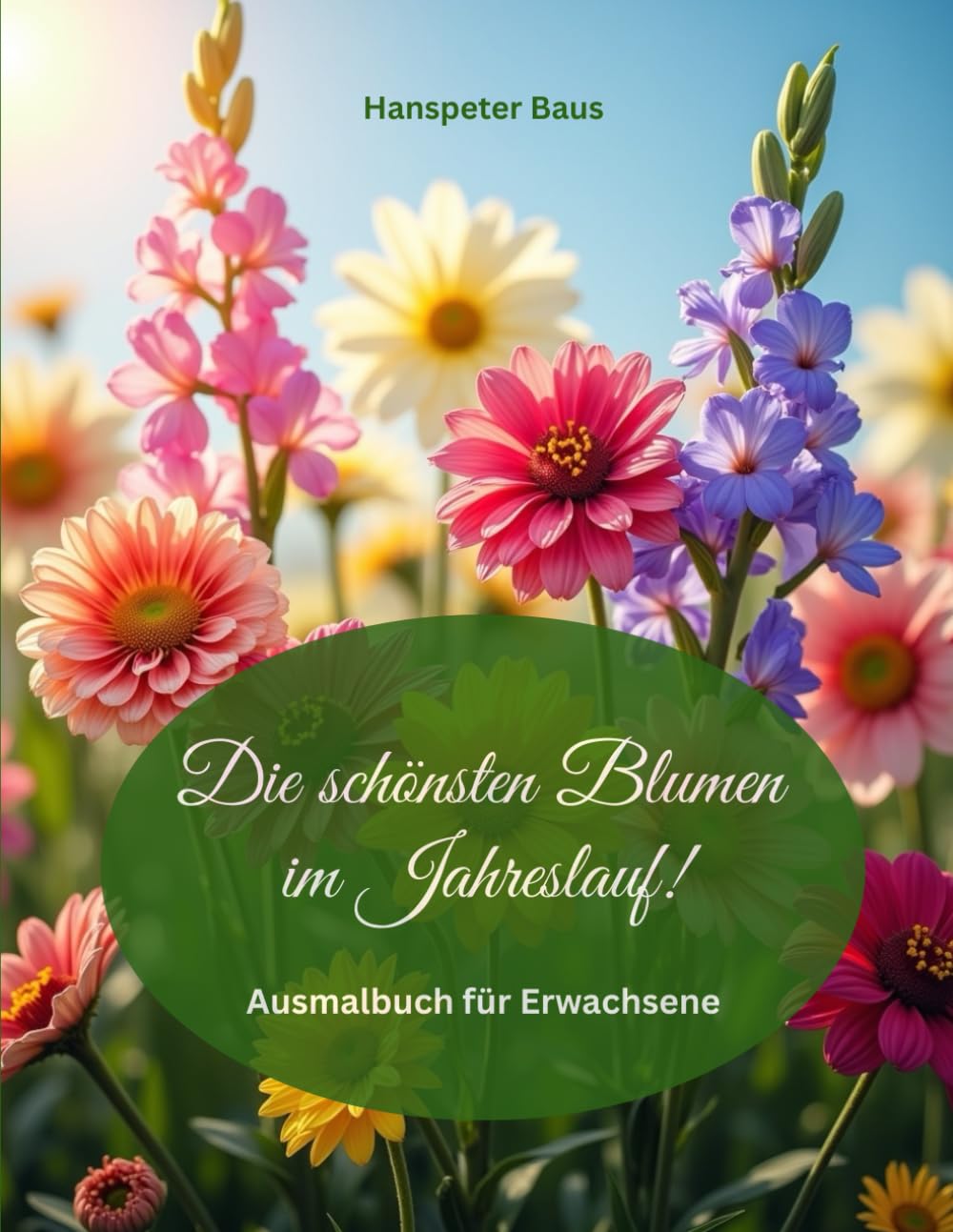 ler totalmente Die schönsten Blumen im Jahreslauf! - Ausmalbuch für Erwachsene: 50 Blumenmotive zum Ausmalen für Erwachsene – liebevoll gestaltet, entspannend, inspirierend und wohltuend fürs Herz (German Edition)