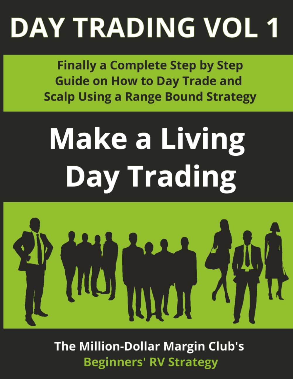 Day Trading Vol 1: Finally a Complete Step by Step Guide on How to Day Trade and Scalp Using a Range Bound Strategy: Make a Living Day Trading baixar livro de graça