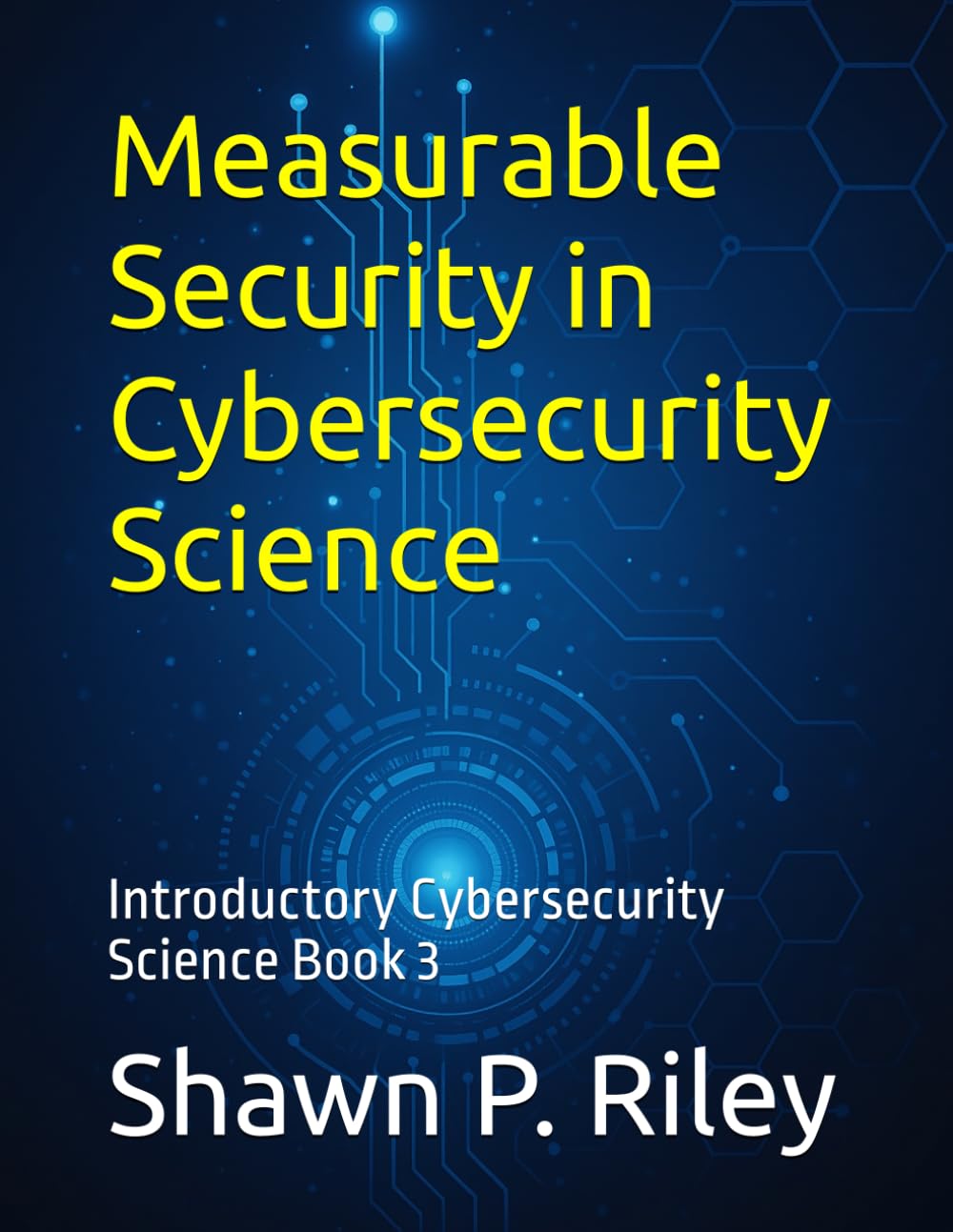 capítulo por capítulo baixar Measurable Security in Cybersecurity Science: Introductory Cybersecurity Science Book 3 (Cybersecurity Science Canon - Introductory Series)