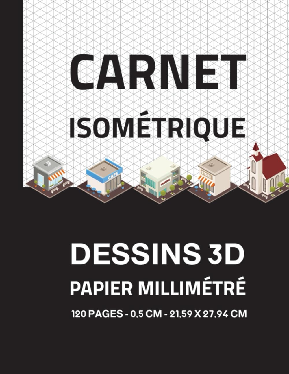 ler totalmente Cahier Isométrique: Dessins en 3D, Papier millimétré, Grille de triangles équilatéraux, Convient pour le design industriel, architectural et... 0,5 cm, 21,59 x 27,94 cm (French Edition)