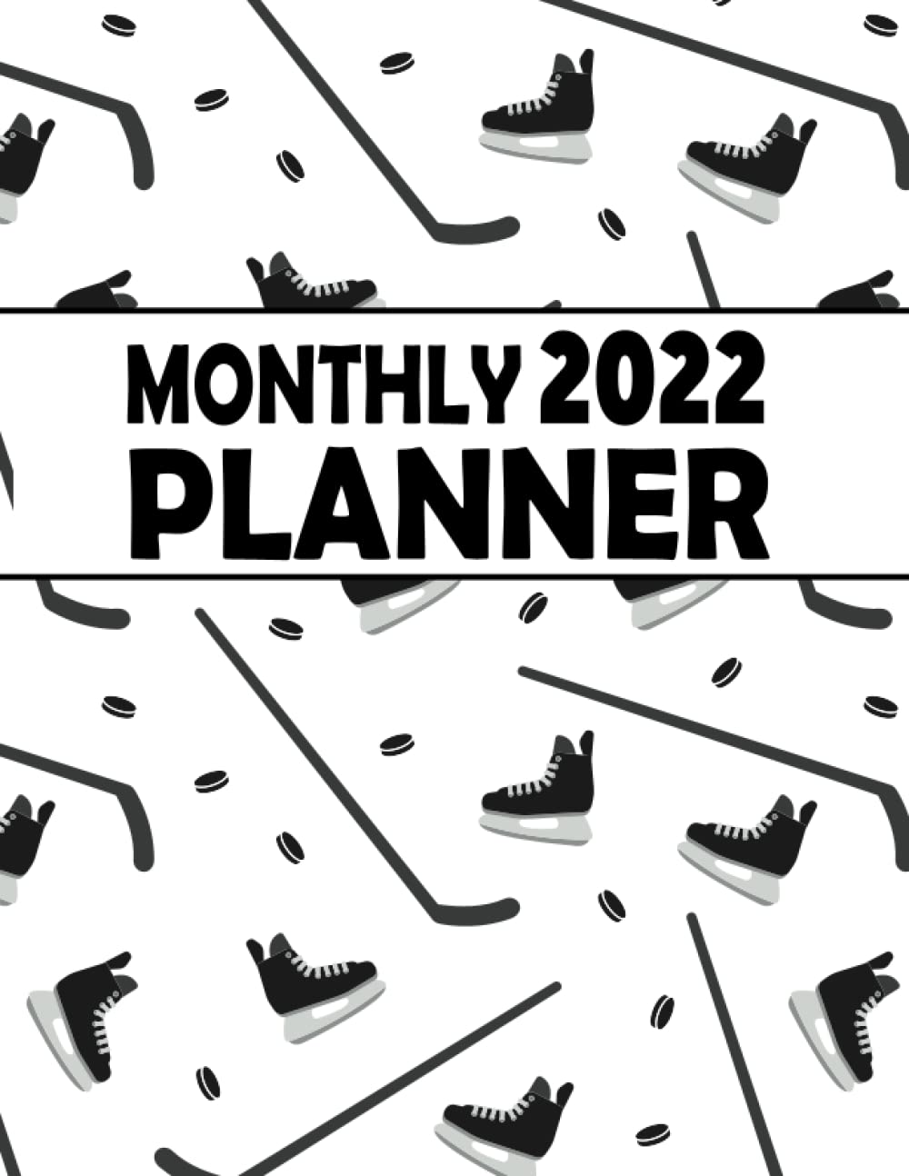 Monthly Planner 2022: Hockey Planner | One Year Monthly Planner | 12 Months Agenda|Schedule Organizer & Agenda With Projects/Notes/Goals & Checklists baixar o livro de graça