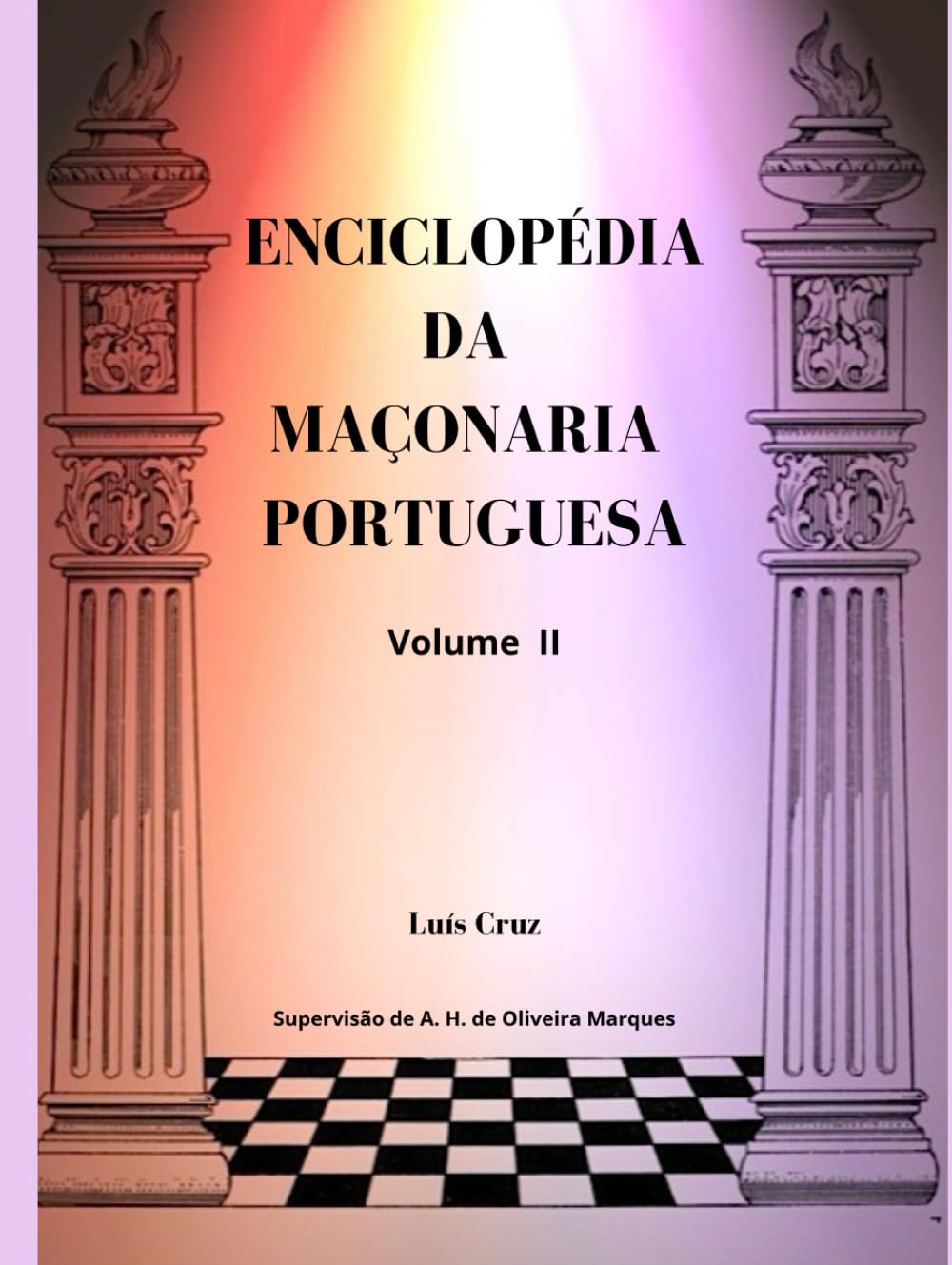 ENCICLOPÉDIA DA MAÇONARIA PORTUGUESA Vol. II: Enciclopédia e Dicionário da Maçonaria Lusófona (Portuguese Edition) baixar livro de graça