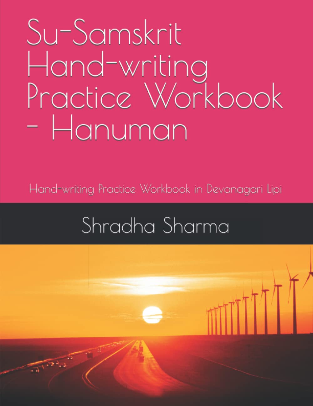 Su-Samskrit Hand-writing Practice Workbook - Hanuman / सुसंस्कृत सुलेख - हनुमान: Hand-writing Practice Workbook in Devanagari Lipi