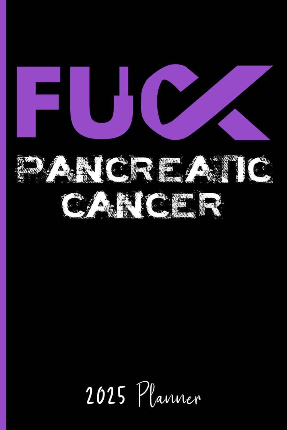 Fuck Pancreatic Cancer: 2025 Weekly Planner baixar livro de graça
