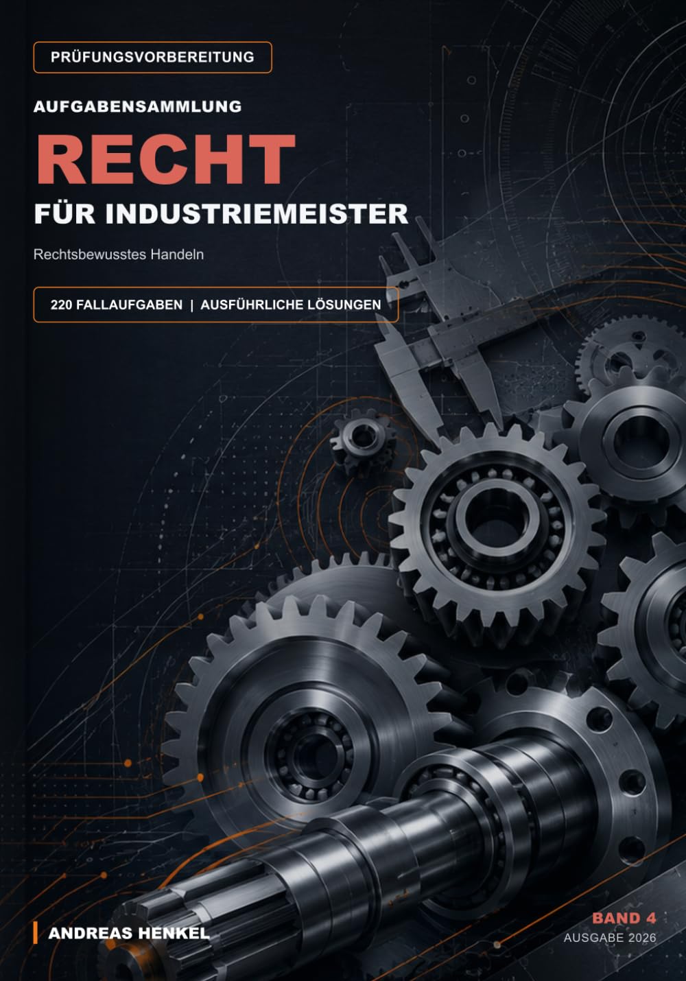 ler totalmente Aufgabensammlung RECHT für Industriemeister: Rechtsbewusstes Handeln (Aufgabensammlung für Industriemeister NTG, BWL, Recht, ZIB, IKP) (German Edition)