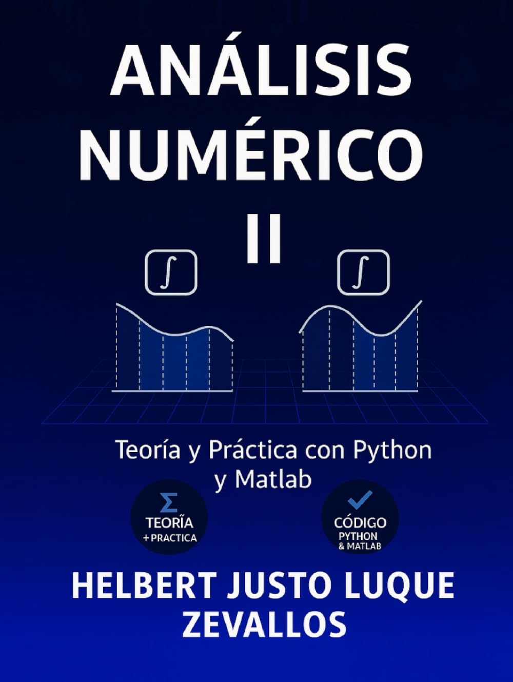 Análisis Numérico Volumen 02: Teoría y Práctica con Python y Matlab (Licenciatura de Matematicas) (Spanish Edition)