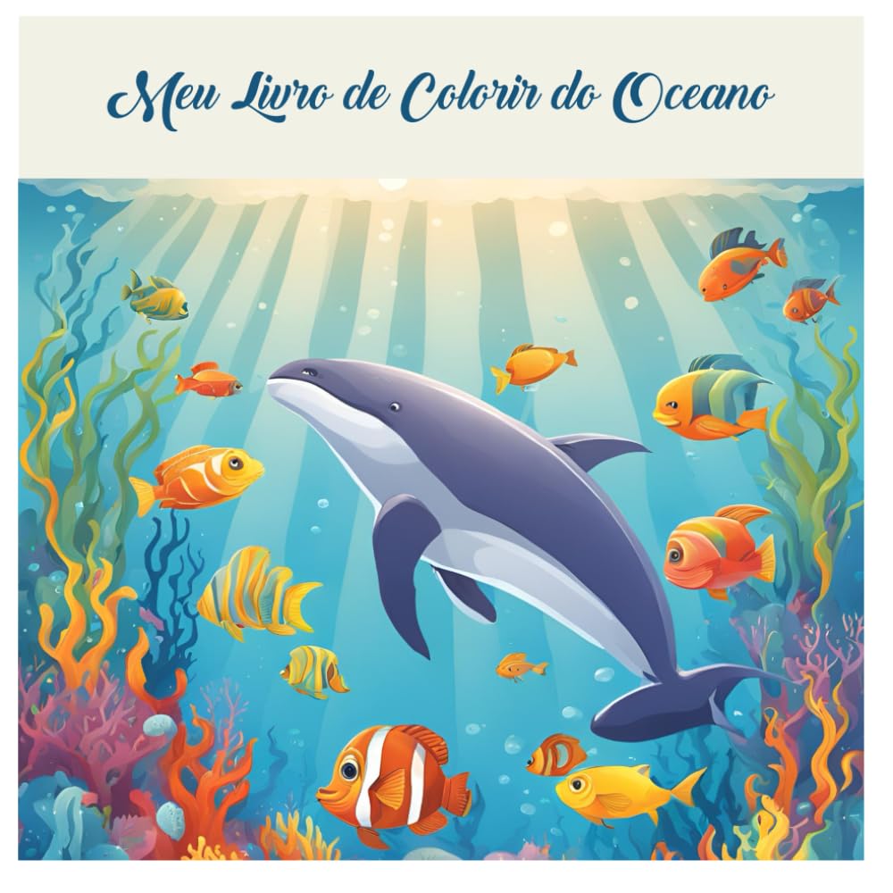 MEU LIVRO DE COLORIR DO OCEANO: Navegue usando as cores e conhecendo os animais marinhos. (Portuguese Edition) baixar o livro de graça