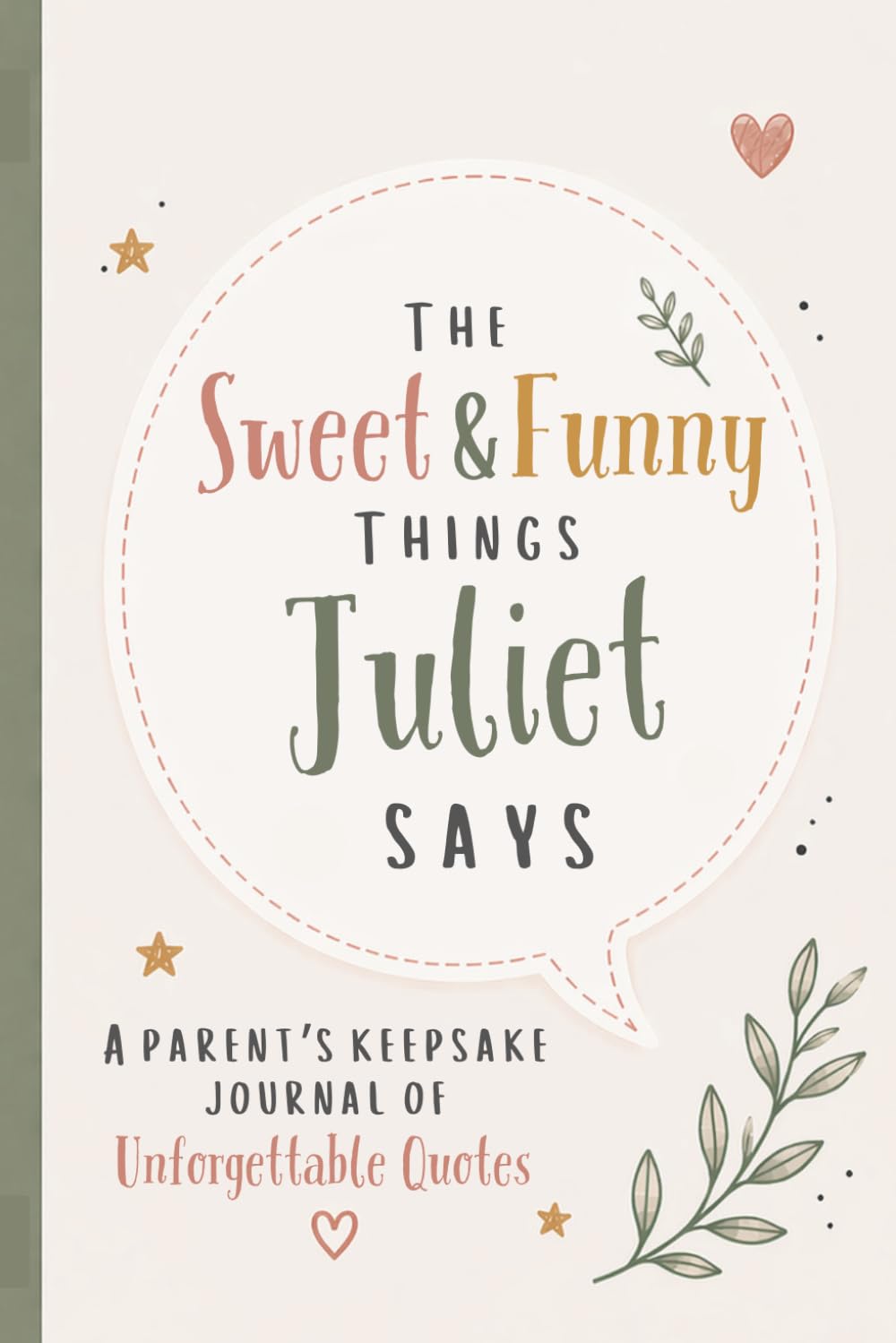 The Sweet & Funny Things Juliet Says: A Parents’ Keepsake Journal of Unforgettable Quotes baixar livro de graça