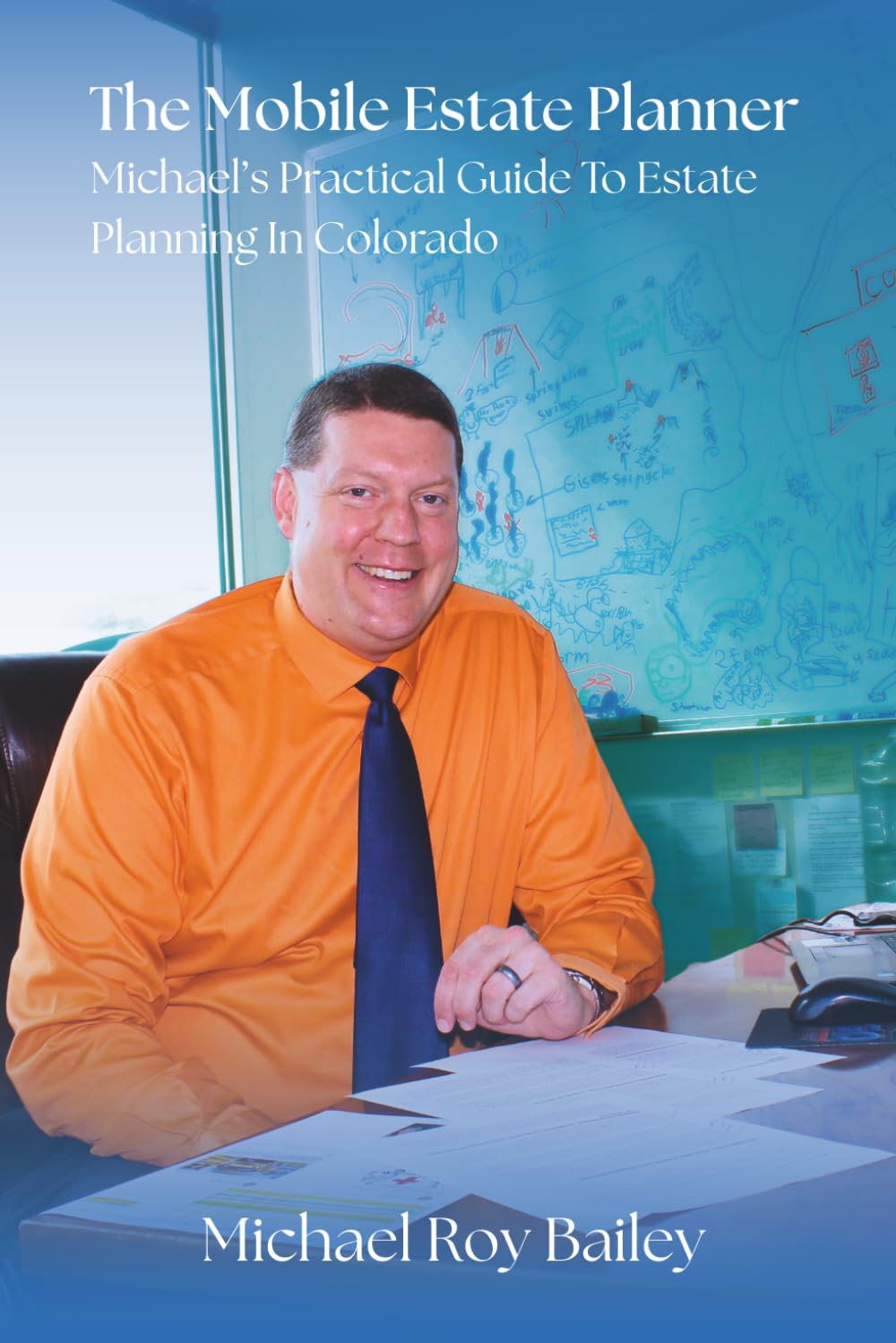 The Mobile Estate Planner: Michael’s Practical Guide To Estate Planning In Colorado baixar o livro de graça