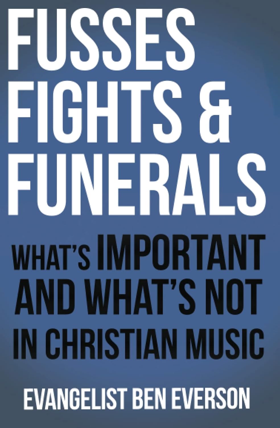 Fusses Fights & Funerals: What's Important and What's Not in Christian Music baixar o livro de graça