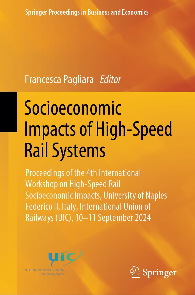 Socioeconomic Impacts of High-Speed Rail Systems: Proceedings of the 4th International Workshop on High-Speed Rail Socioeconomic Impacts, University of... in Business and Economics) (English Edition) baixar o livro de graça