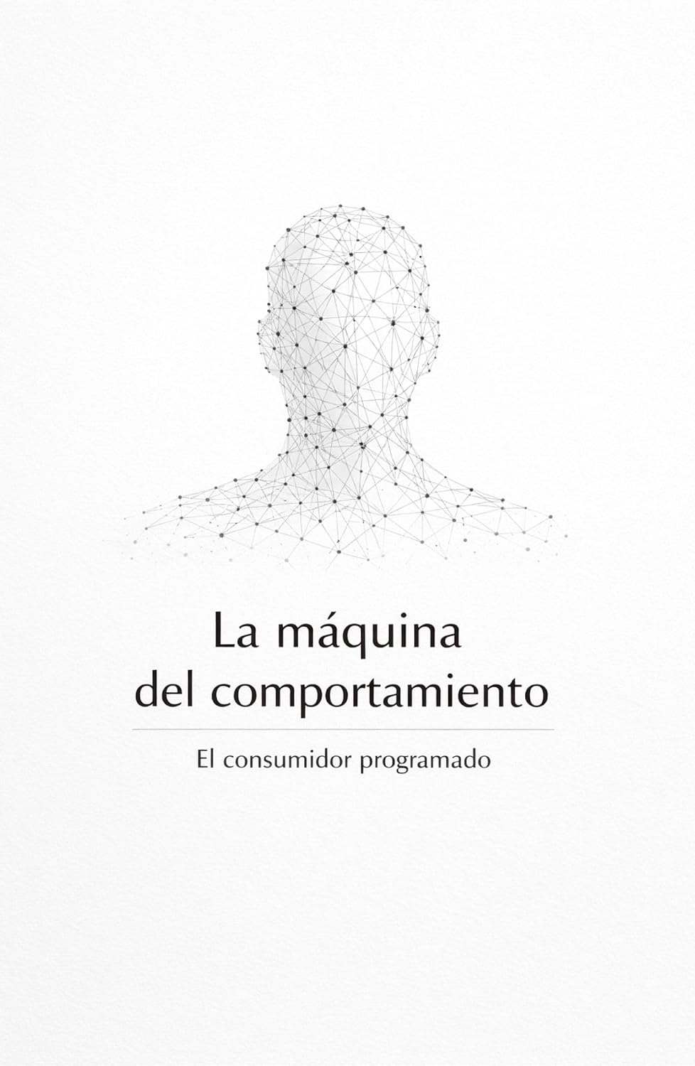 ler totalmente La máquina del comportamiento (Spanish Edition)