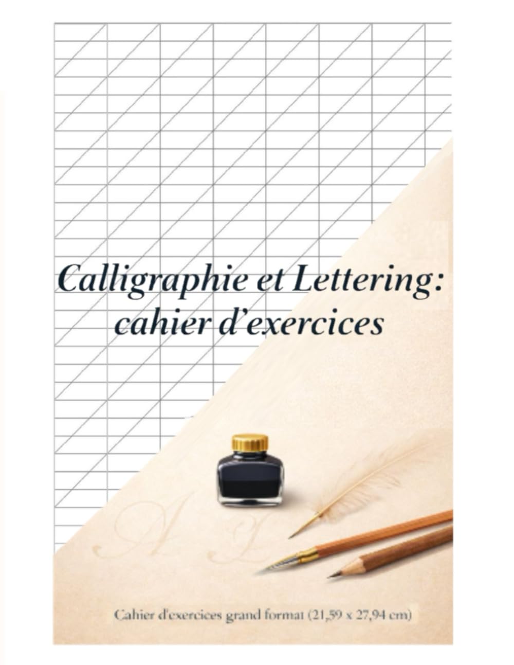 Calligraphie et Lettering: cahier d’exercices – Grand Format (21,59 x 27,94 cm): Apprendre l’écriture élégante pas à pas – Lignes guidées, inclinaisons et pratique progressive (French Edition) baixar o livro de graça