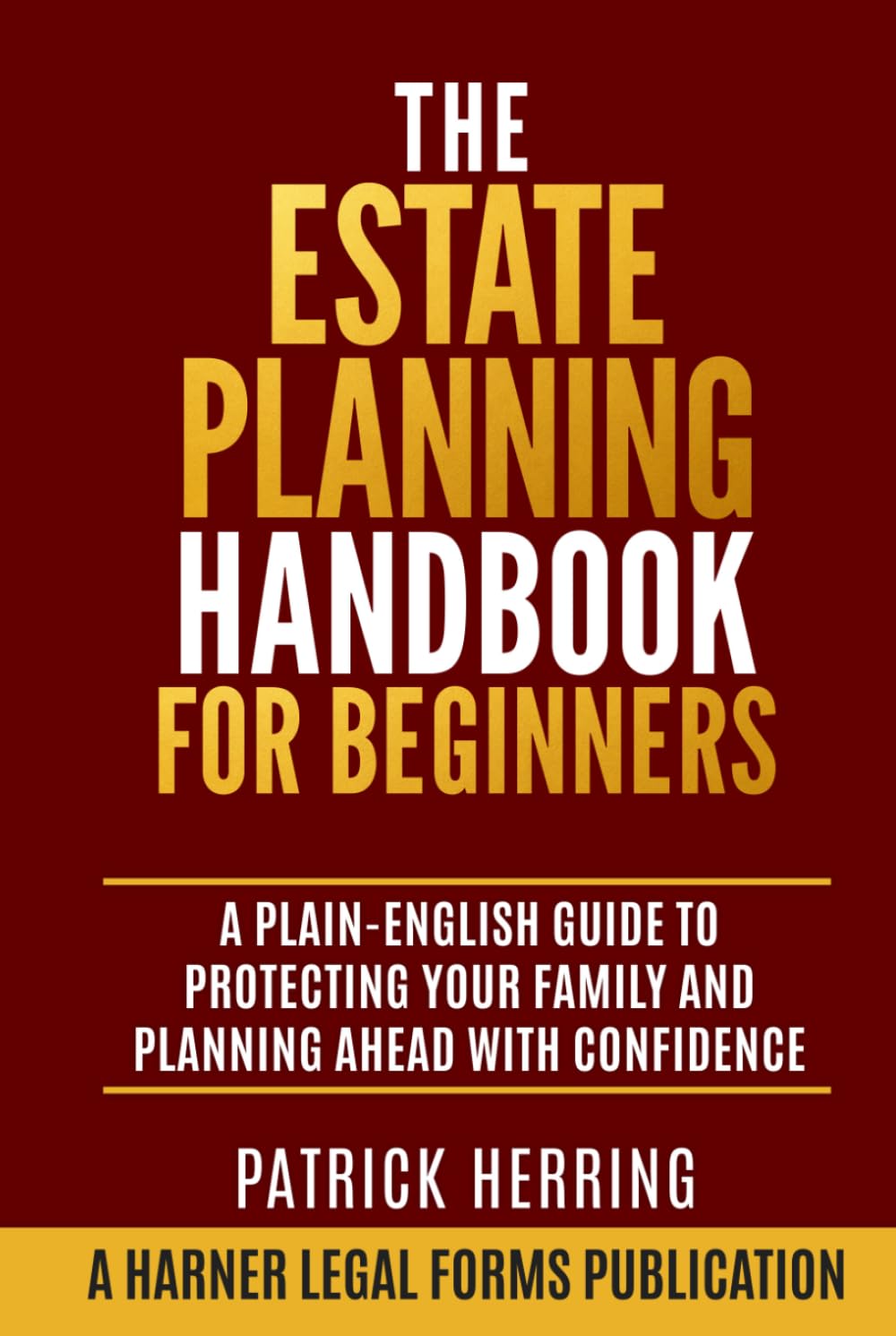 The Estate Planning Handbook for Beginners: A Plain-English Guide to Protecting Your Family and Planning Ahead with Confidence (Harner Legal Forms Plain-English Estate Planning Series) baixar livro de graça