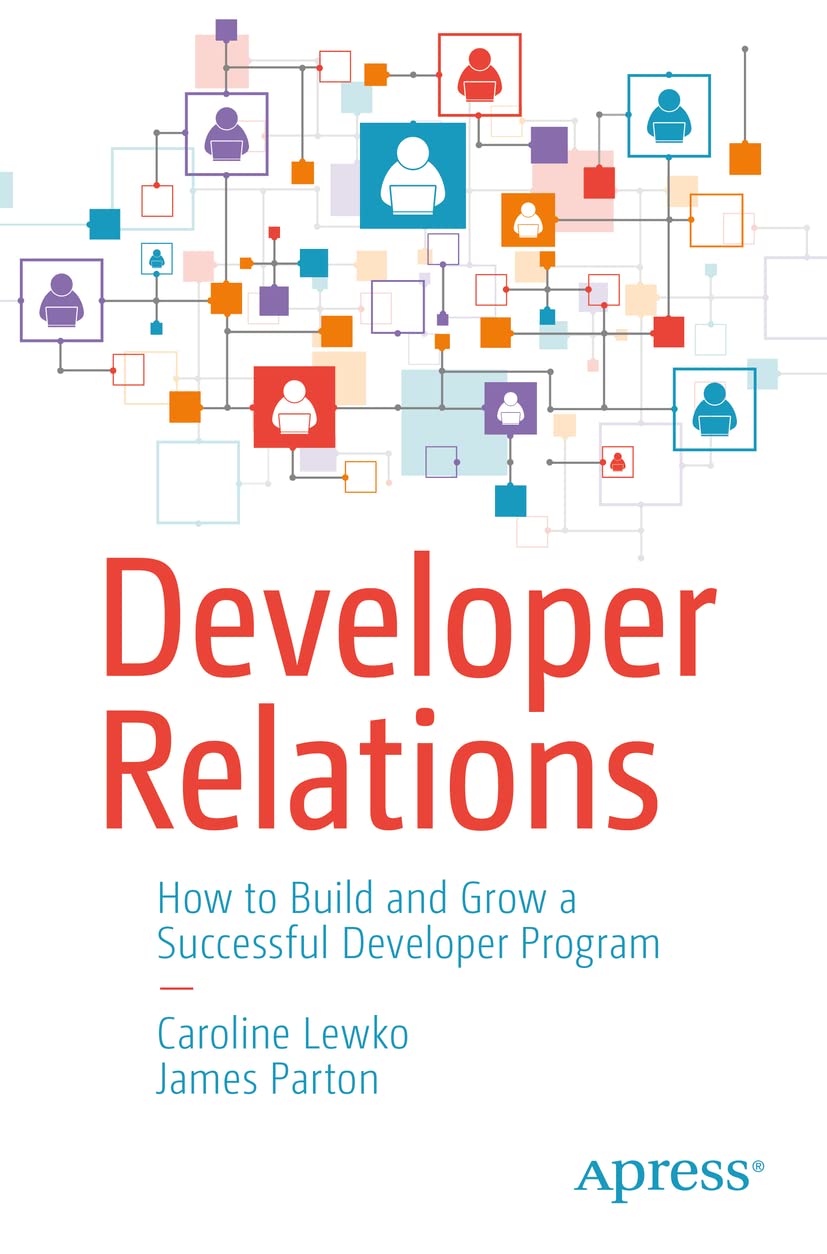 Developer Relations: How to Build and Grow a Successful Developer Program baixar o livro de graça