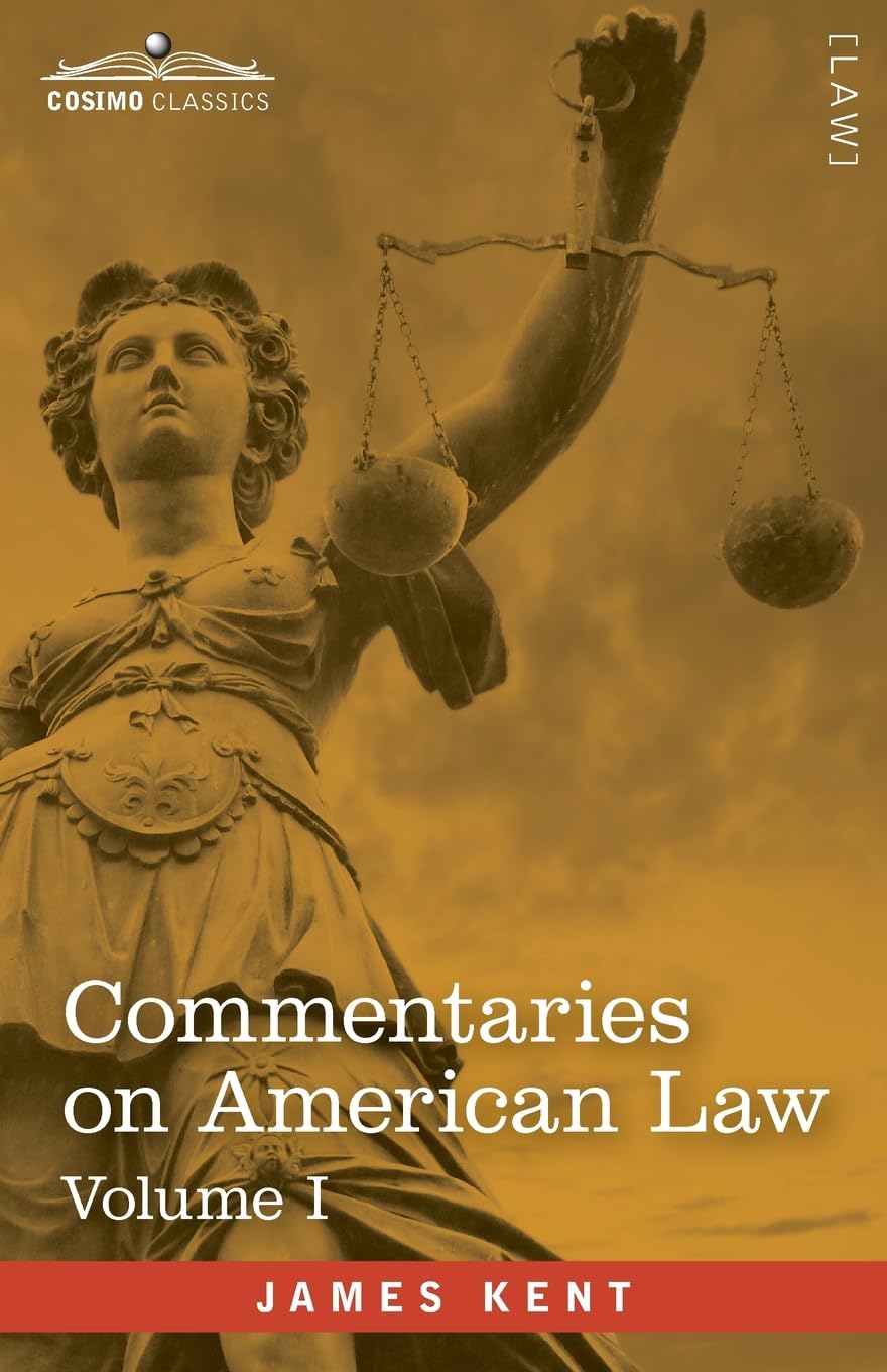 Commentaries on American Law, Volume I (in four volumes): 1
