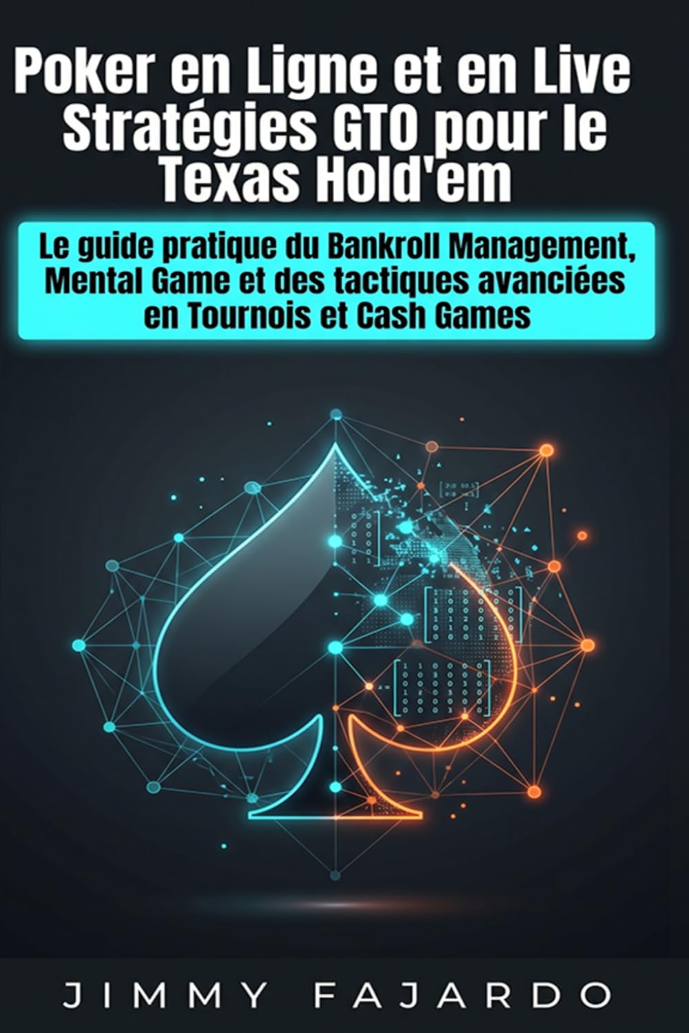 Poker en Ligne et en Live: Stratégies GTO pour le Texas Hold'em: Le guide pratique du Bankroll Management, Mental Game et des tactiques avancées en... (Systèmes de Poker GTO) (French Edition) baixar livro de graça