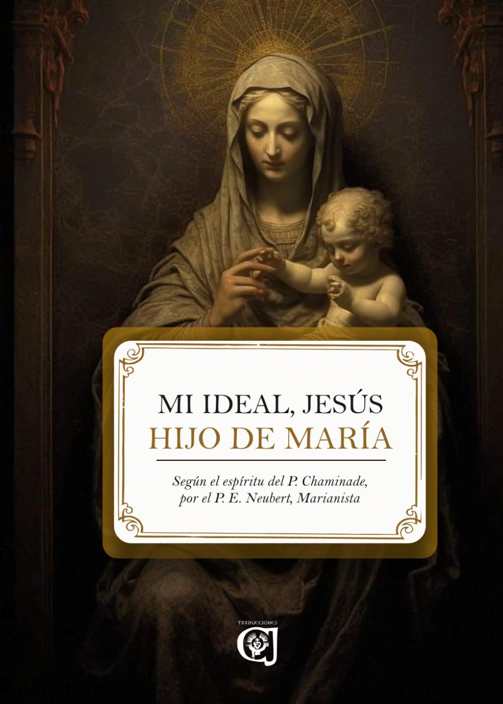 Mi ideal, Jesús hijo de María: Según el espíritu del P. Chaminade (Spanish Edition) baixar livro de graça